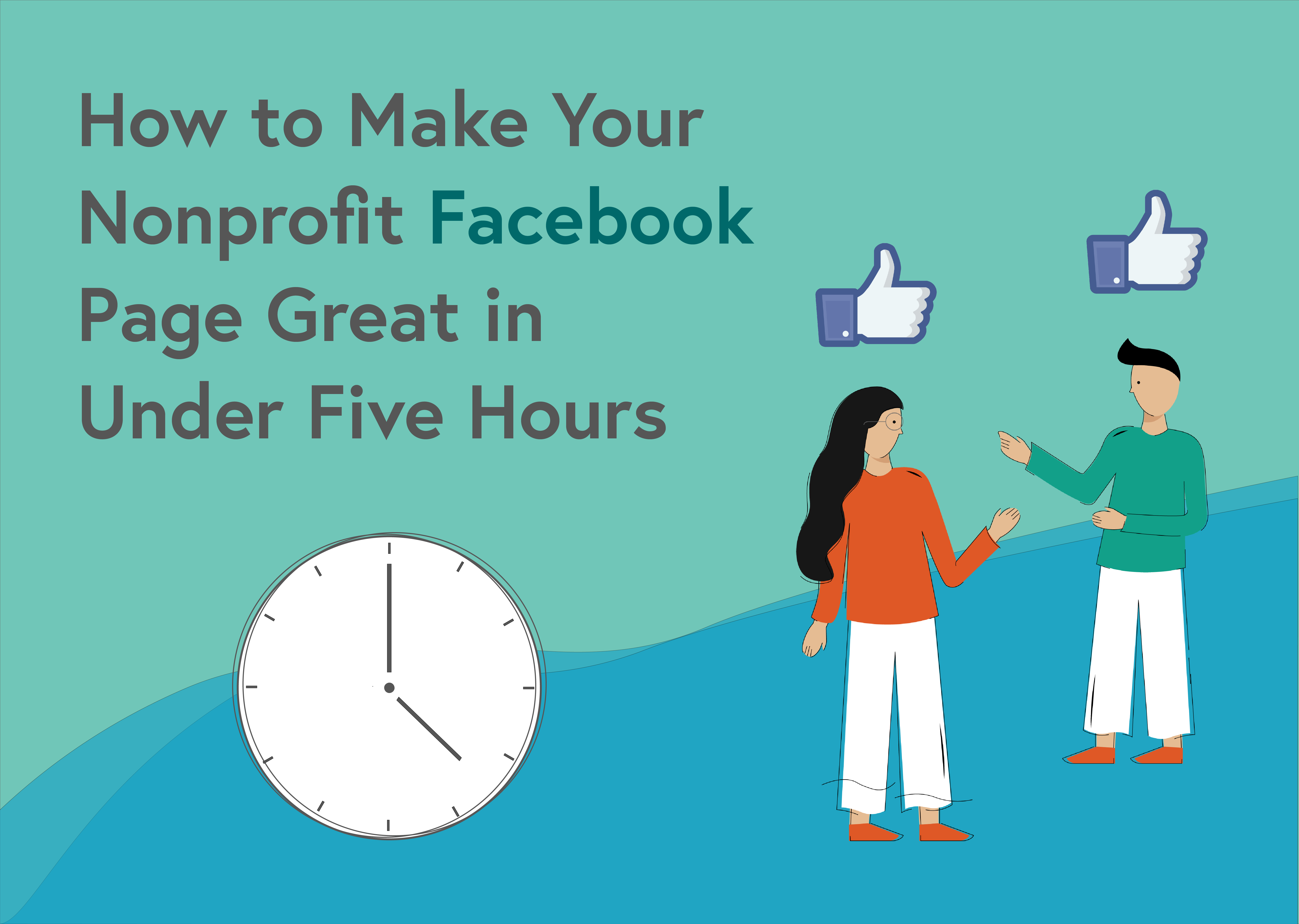 How to Make Your Nonprofit Facebook Page Great in Under Five Hours