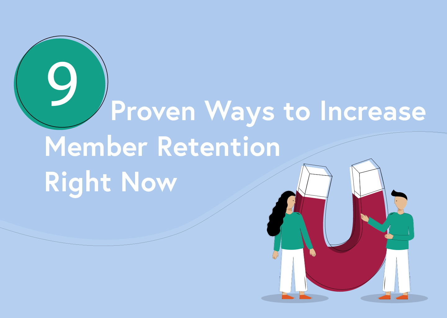 9 Proven Ways to Increase Member Retention Right Now