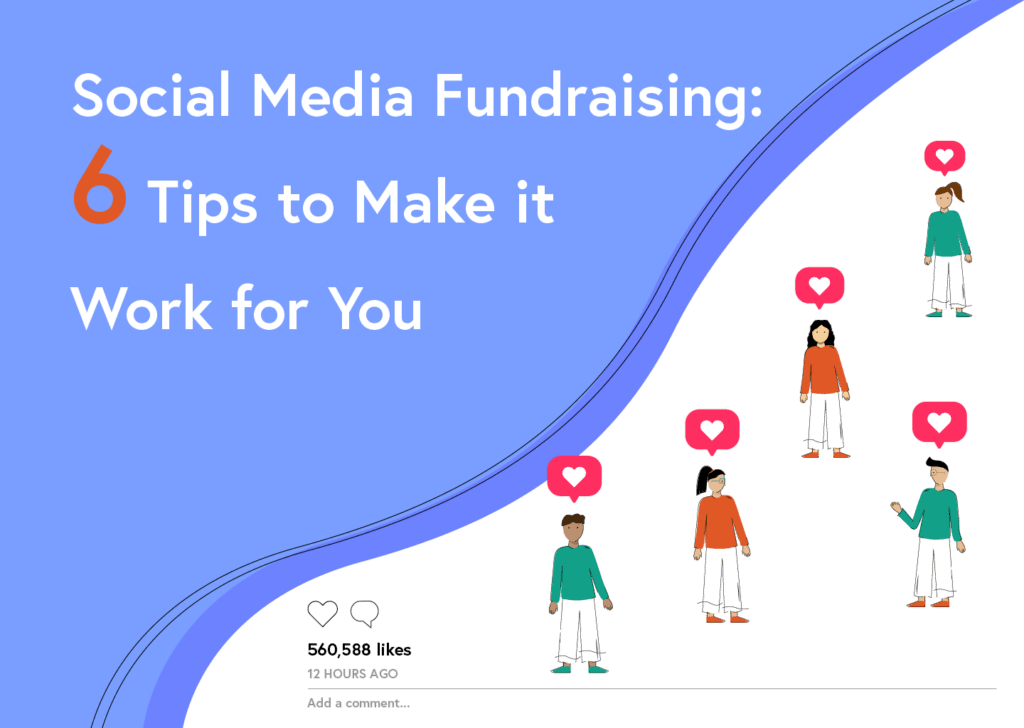 Social Media Fundraising: 6 Tips to Make It Work for You